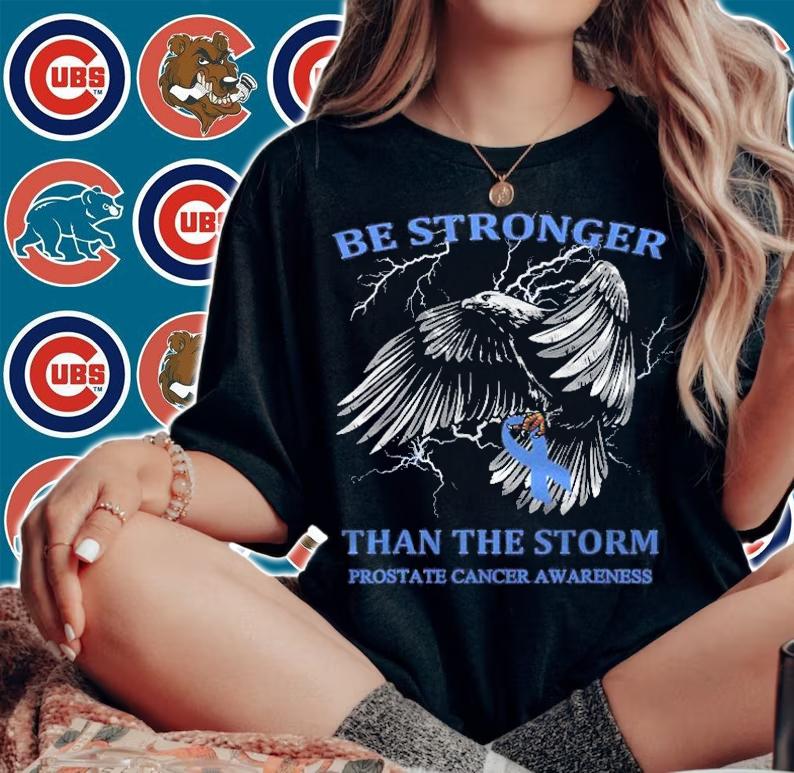 Be Stronger Than The Storm Prostate Cancer Shirt t-shirt