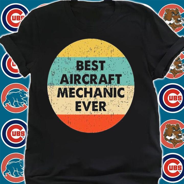 Best Aircraft Mechanic Ever Vintage T-Shirt t-shirt