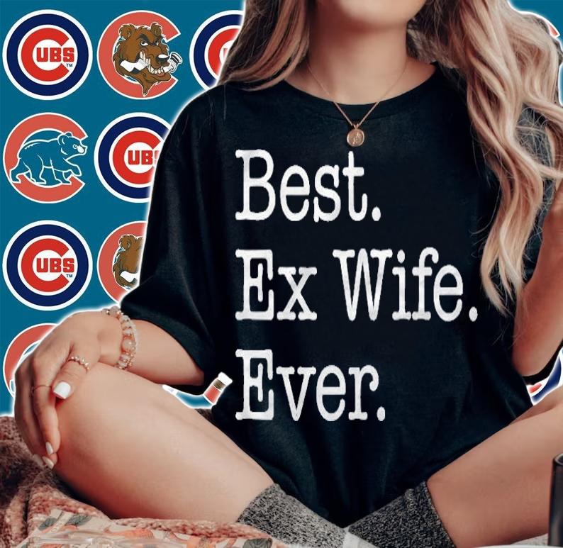 Best Ex Wife Ever Funny shirt t-shirt