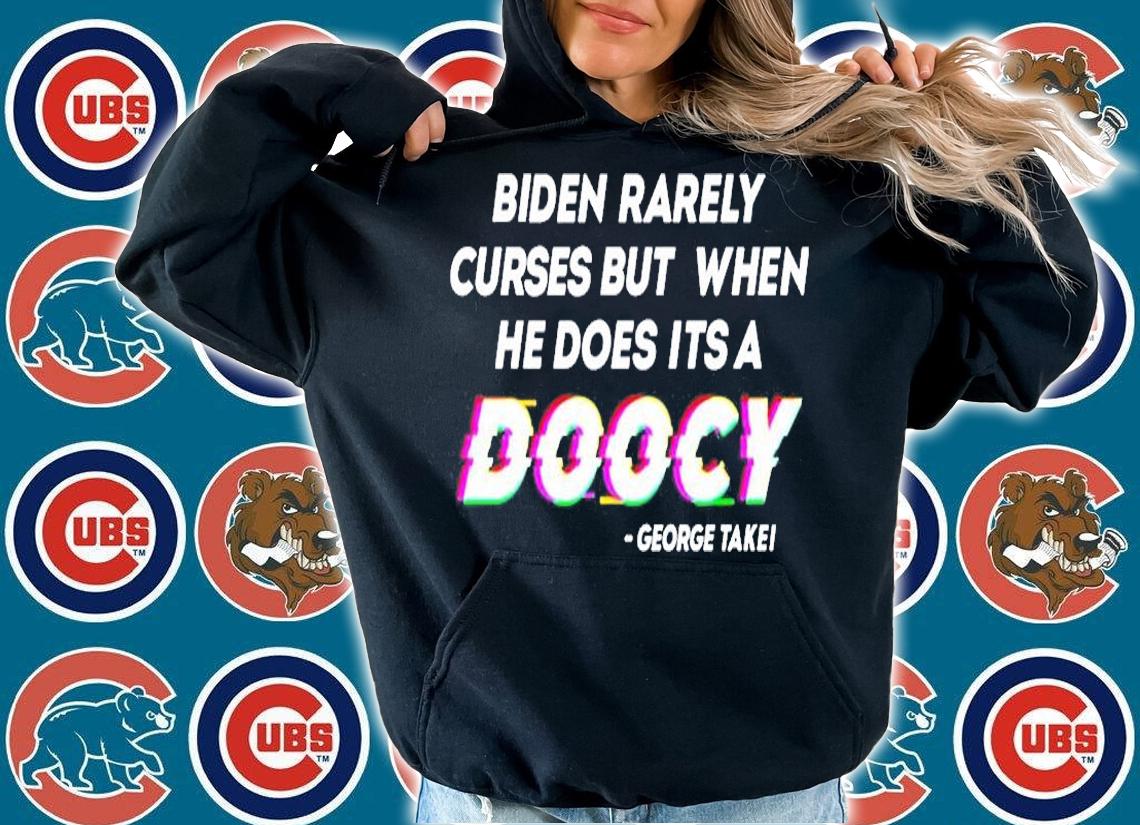 Biden Rarely Curses But When He Does Its A Doocy George Takei T-Shirt t-shirt hoodie