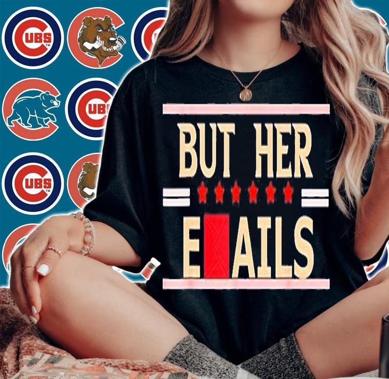But Her Emails Meme T-Shirt t-shirt woman shirt