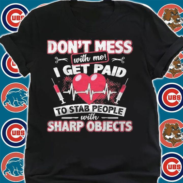 I Get Paid To Stab Phlebotomy Technician Phlebotomist Nurse Pullover Shirt t-shirt