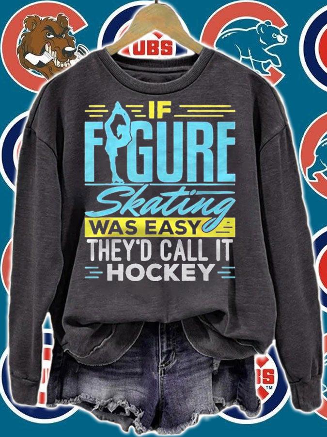 If Figure Skating Was Easy It Would Be Called Hockey Shirt t-shirt