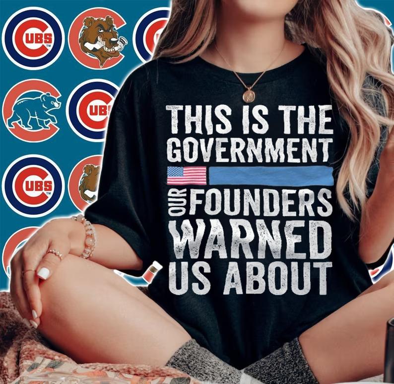 This Is The Government Our Founders Warned Us About T-shirt t-shirt