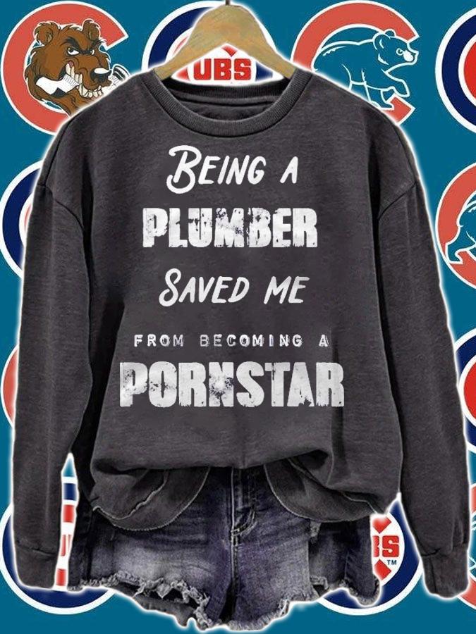 Funny Being A Plumber Saved Me From Becoming A Pornstar Gift Shirt t-shirt