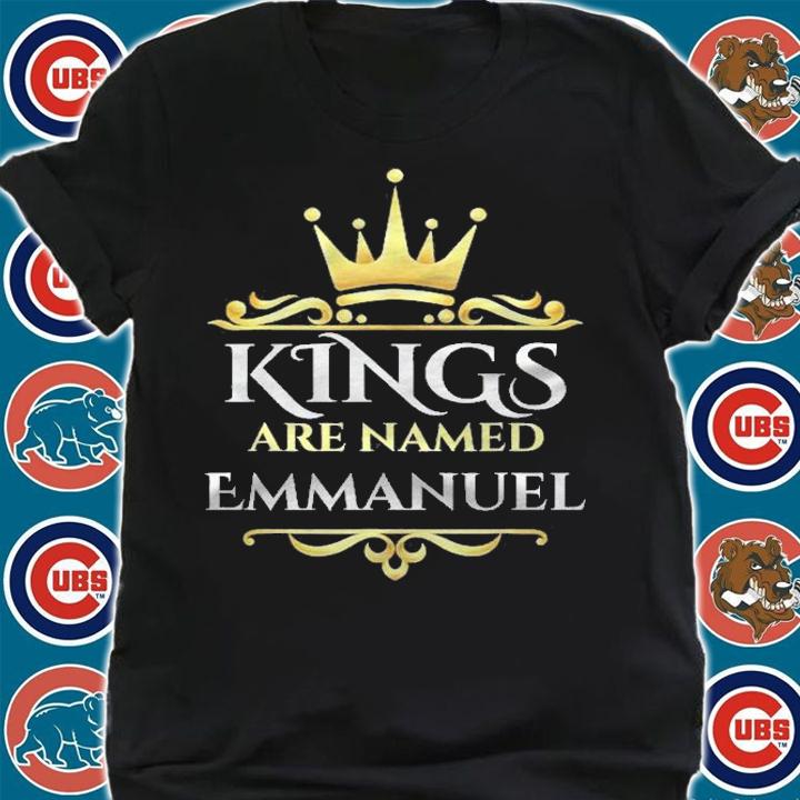 Kings Are Named Emmanuel Crown shirt t-shirt shirt