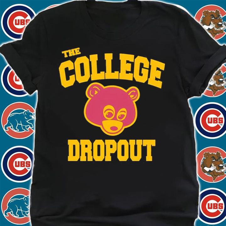The College Dropout Shirt t-shirt