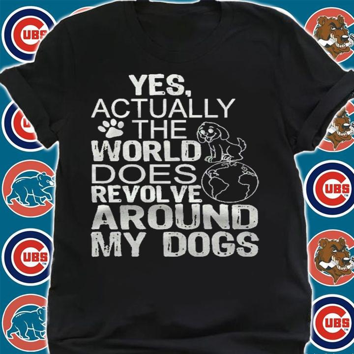 The World Revolves Around My Dogs Shirt t-shirt