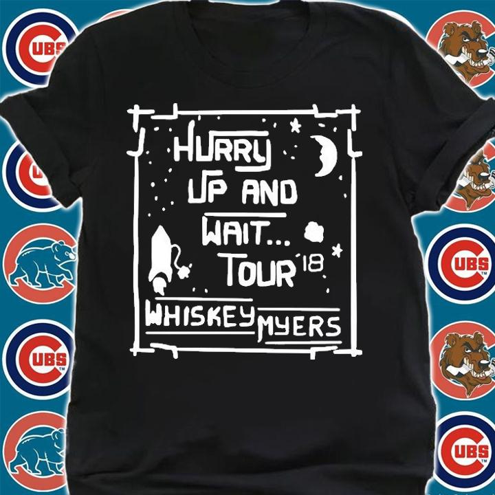 Whiskey Myers Hurry Up And Wait Tour T-Shirt t-shirt shirt
