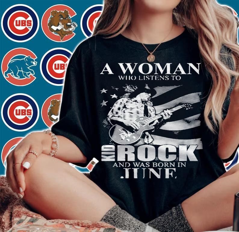 Never Underestimate A Woman Who Listens To Kid Rock And Was Born In June Version2 Shirt t-shirt woman shirt