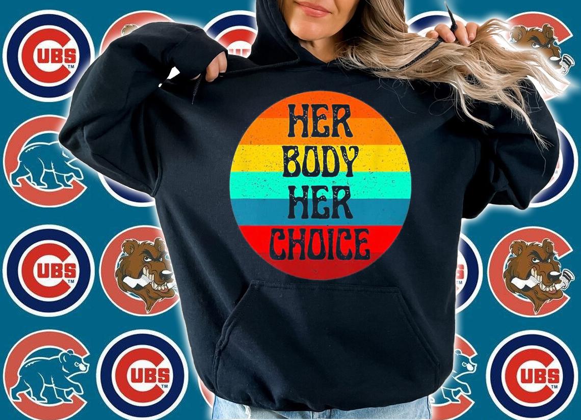 Pro Choice Her Body Her Choice Hoe Wade Texas T-Shirt t-shirt hoodie
