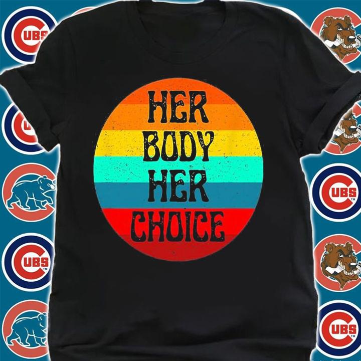 Pro Choice Her Body Her Choice Hoe Wade Texas T-Shirt t-shirt shirt