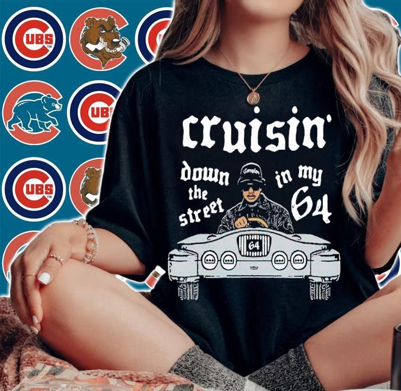 Cruisin' Down The Street In My 64 Shirt t-shirt woman shirt