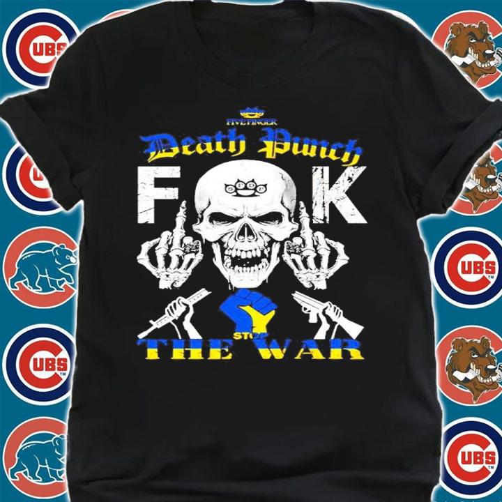 Skull Death Punch Fuck Stop The War Ukraine Shirt t-shirt shirt