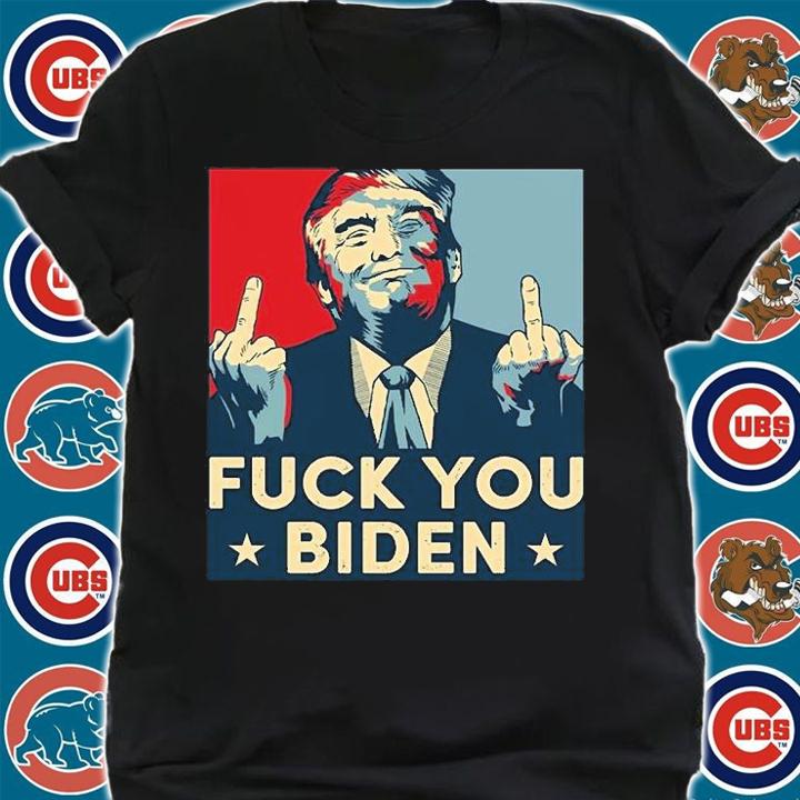 Trump Hope Design Fuck You Biden T-Shirt t-shirt shirt