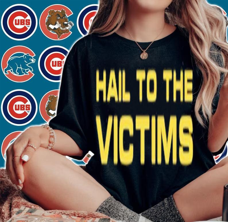 Hail To The Victims T-Shirt t-shirt