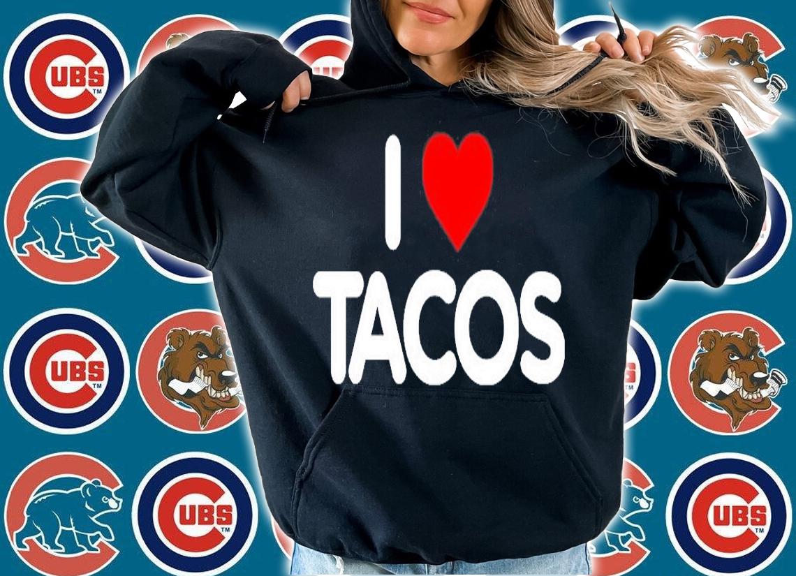 I Love Tacos T-Shirt t-shirt hoodie
