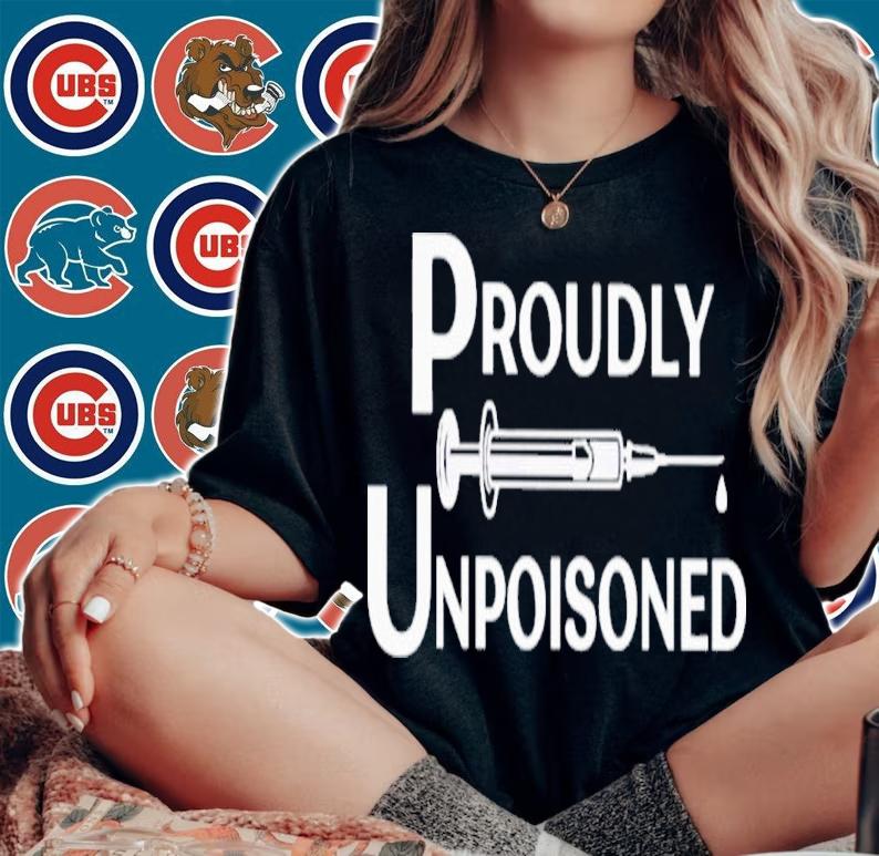 Proudly Unpoisoned Vaccine Shirt t-shirt