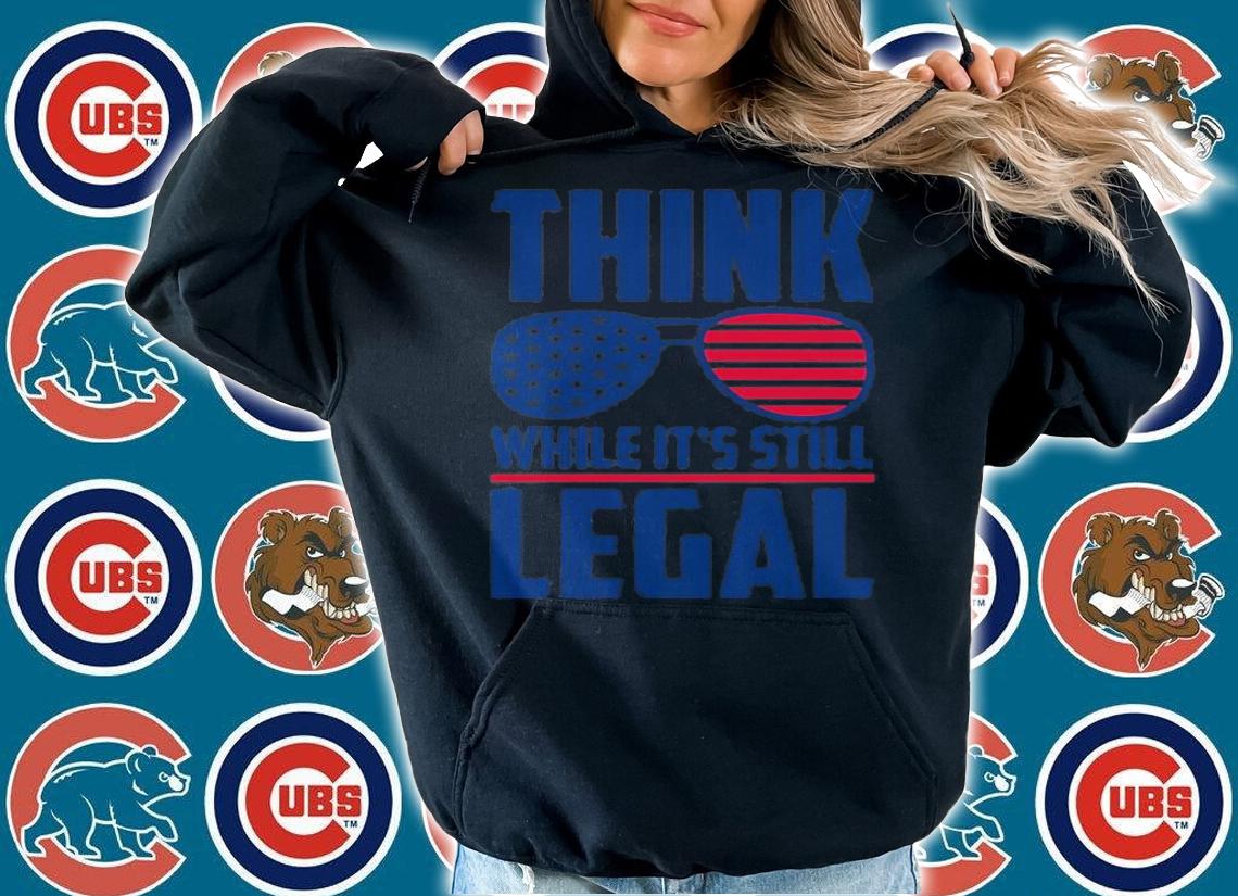 Think While It's Still Legal Think While Its Still Legal T-Shirt t-shirt