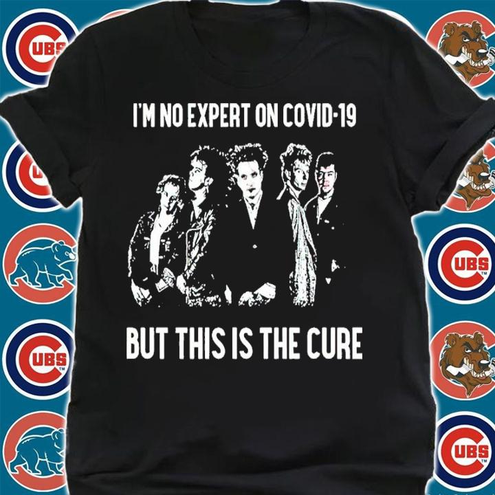 The Cure Rock Band I'm No Expert On Covid 19 But This Is The Cure Shirt t-shirt shirt