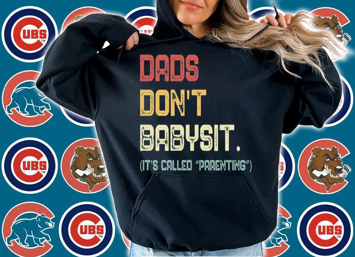 Dads Don't Babysit It's Called Parenting Humor Dad T-Shirt t-shirt hoodie
