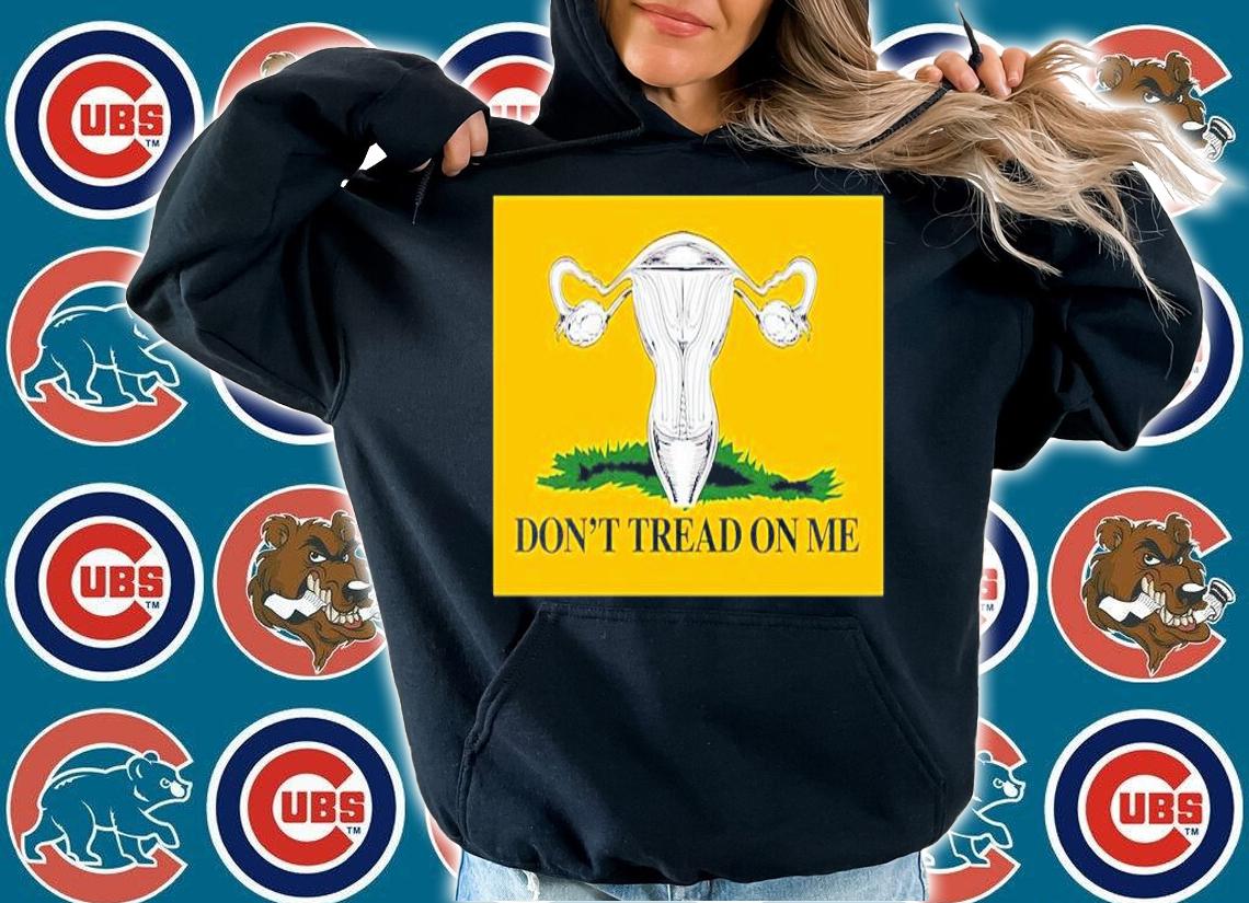 Don't Tread On My Uterus Shirt t-shirt