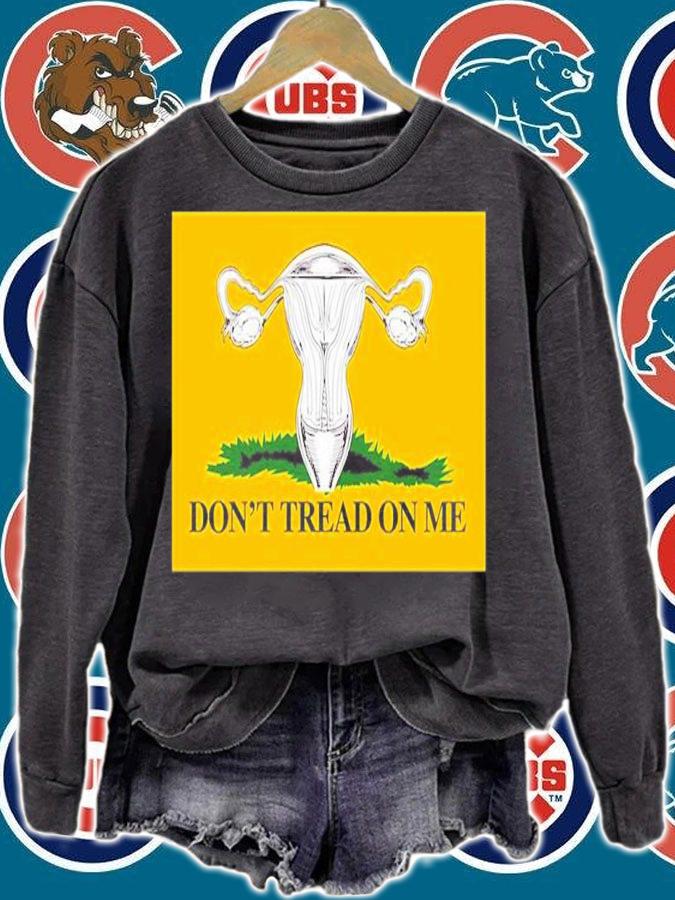 Don't Tread On My Uterus Shirt t-shirt