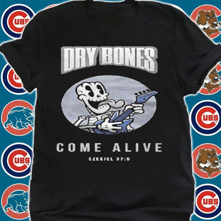 Dry bones come alive - ezekiel 37.5 shirt t-shirt