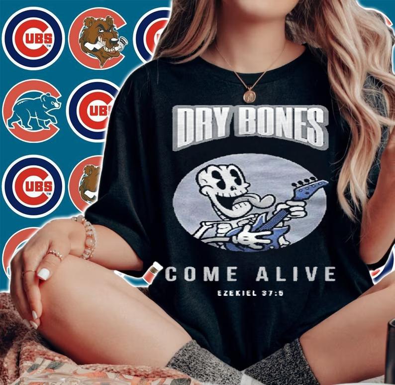 Dry bones come alive - ezekiel 37.5 shirt t-shirt
