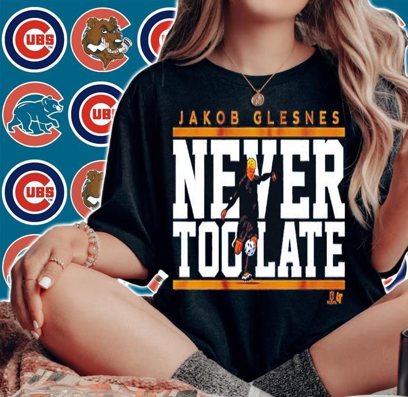 Jakob Glesnes Never Too Late Shirt t-shirt