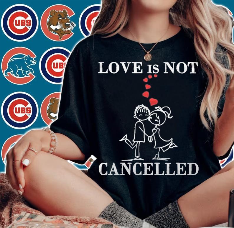 Love is not cancelled valentines day surprise T-shirt t-shirt woman shirt
