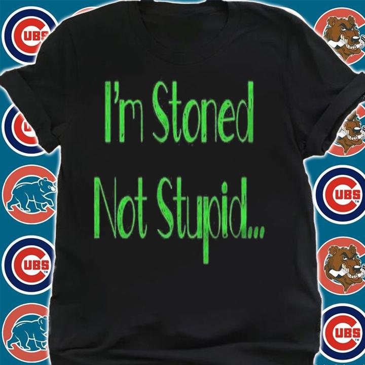 Im Stoned Not Stupid Funny Weed Shirt t-shirt