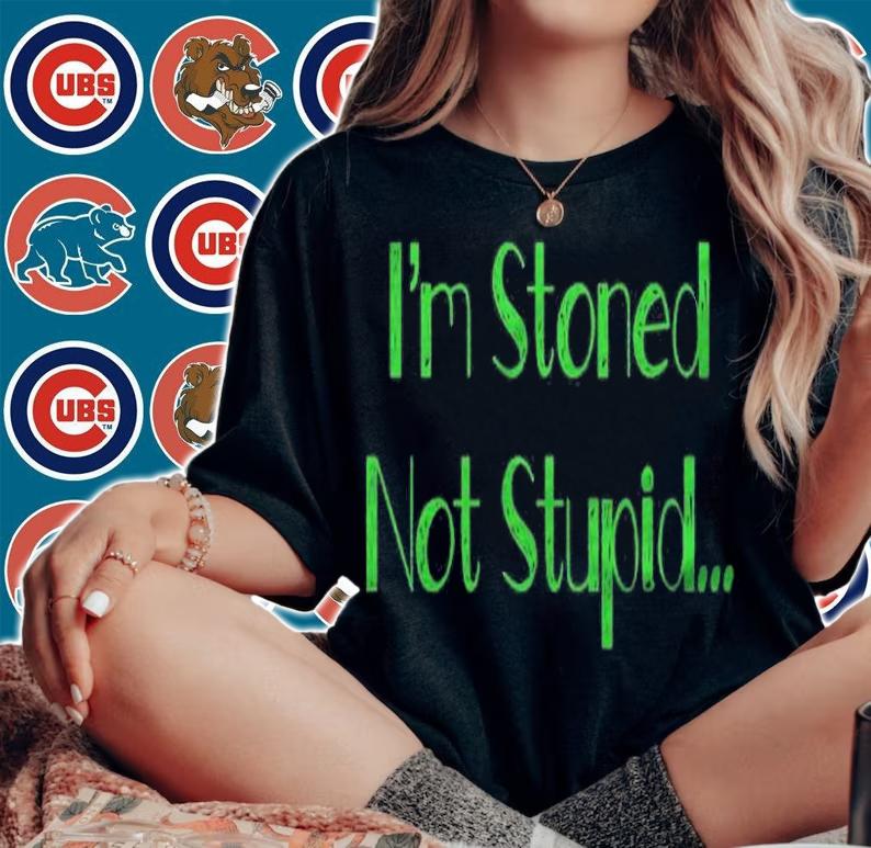 Im Stoned Not Stupid Funny Weed Shirt t-shirt