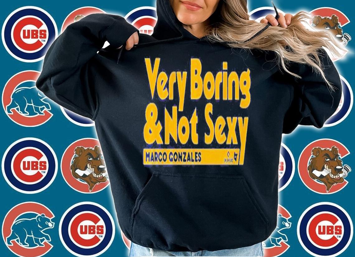 Marco Gonzales Very Boring And Not Sexy Shirt t-shirt hoodie