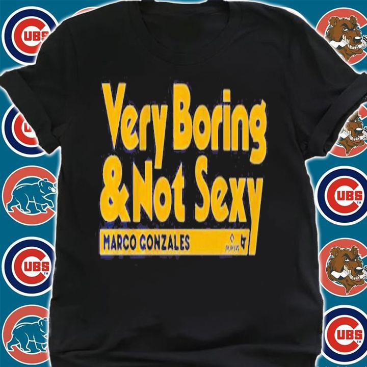 Marco Gonzales Very Boring And Not Sexy Shirt t-shirt shirt