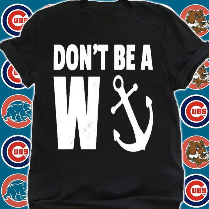 Dont be a Wanker Funny Anchor Novelty T-Shirt shirt