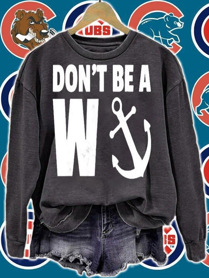 Dont be a Wanker Funny Anchor Novelty T-Shirt sweatshirt