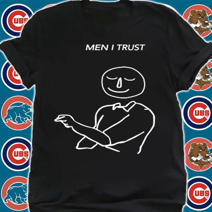 Funny Men I Trust T-Shirt shirt