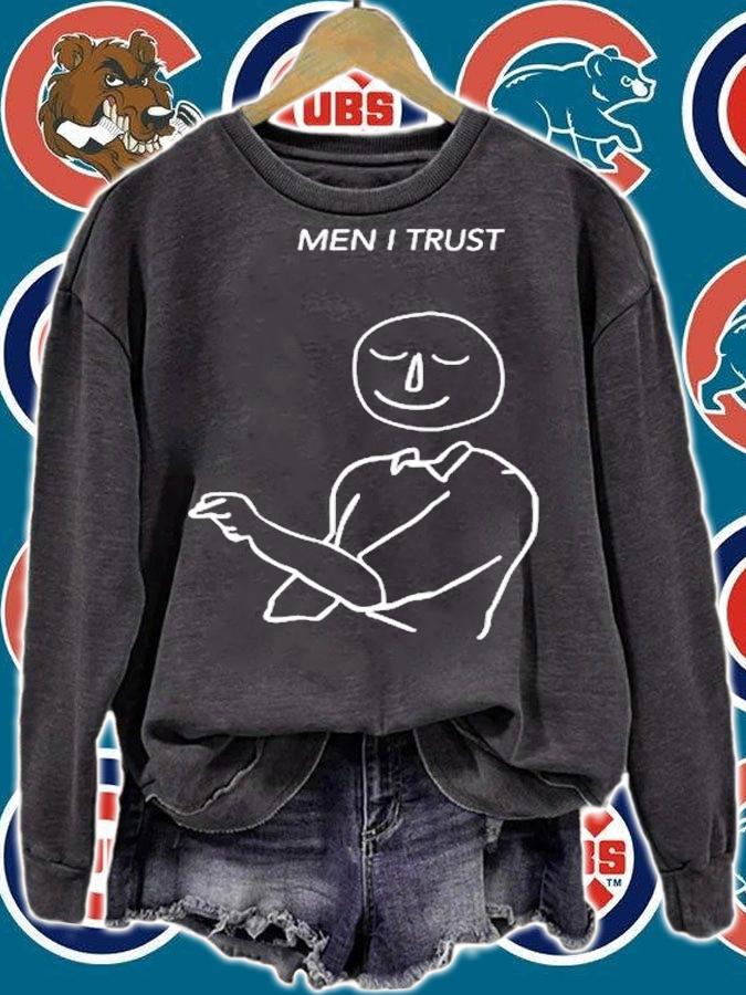 Funny Men I Trust T-Shirt sweatshirt