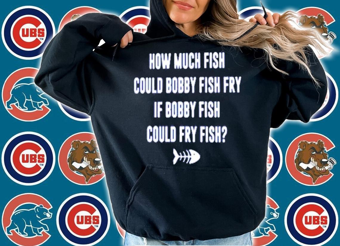 How Much Fish Could Bobby Fish Fry If Bobby Fish Could Fry Fish Shirt