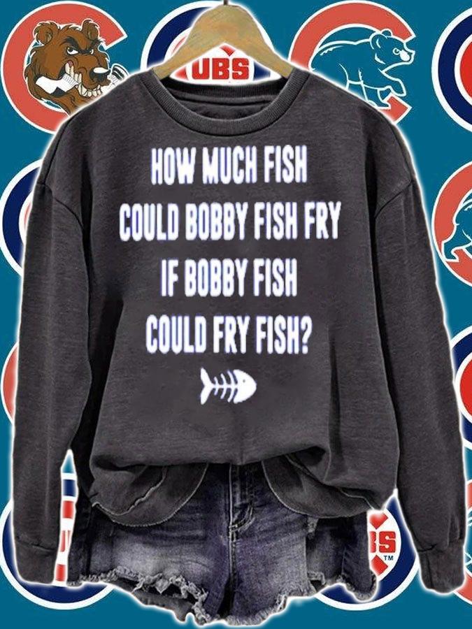 How Much Fish Could Bobby Fish Fry If Bobby Fish Could Fry Fish Shirt