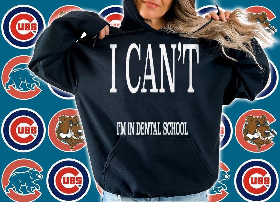 I Cant Im In Dental School Shirt