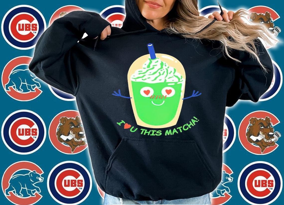 I Love U This Matcha Shirt hoodie