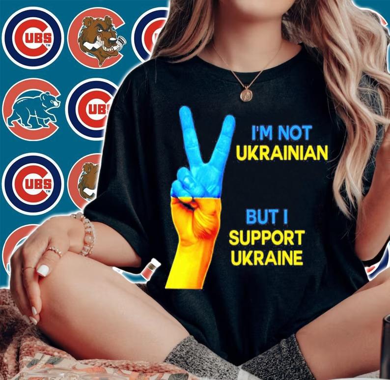 Im Not Uknrainian But I Support Ukraine Shirt woman shirt