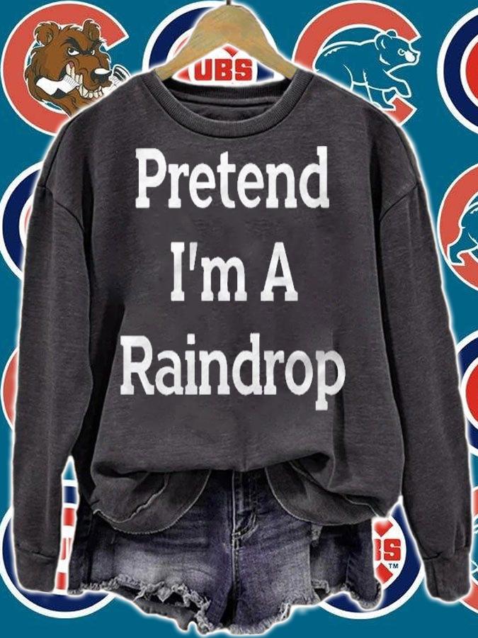 Pretend Im A Raindrop Costume Funny Rain Halloween Party Shirt sweatshirt