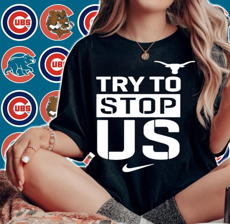 TexasMBB Try To Stop Us Shirt woman shirt