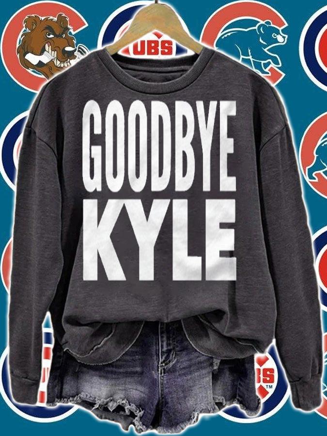 Goodbye Kyle Gift Funny Design shirt sweatshirt