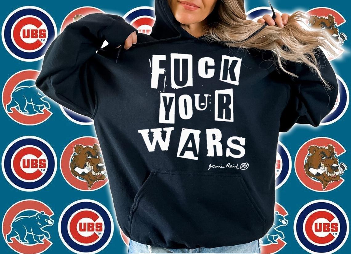 Fuck Your Wars By Jamie Reid Shirt hoodie