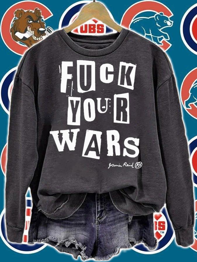 Fuck Your Wars By Jamie Reid Shirt sweatshirt