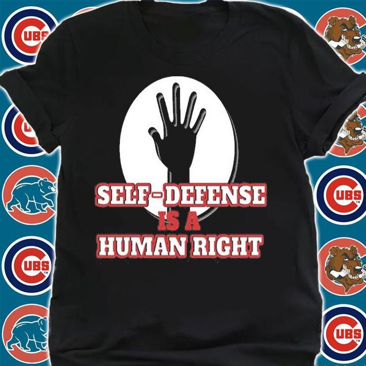 Human Rights - Self Defense Is A Human Right T-Shirt shirt
